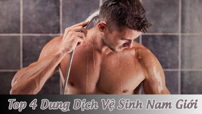 top 4 dung dịch vệ sinh nam giới